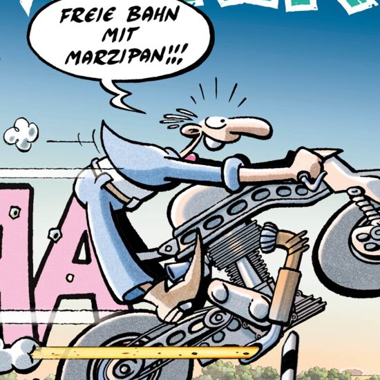 WERNER auf Motorrad sagt: Freie Bahn mit Marzipan!!!